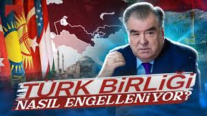 Тacikistan Türk Birliğine neden karşı?